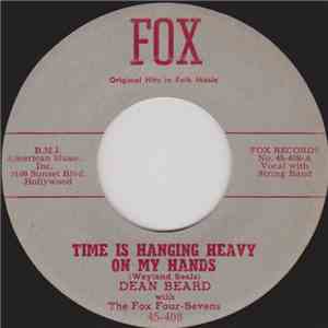 Dean Beard With The Fox Four-Sevens / Dean Beard - Time Is Hanging Heavy On My Hands / Sing, Sing, Sing download flac mp3
