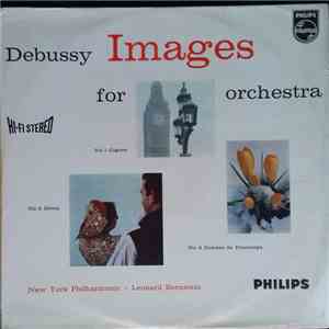 Debussy, Leonard Bernstein, New York Philharmonic - Images For Orchestra download flac mp3