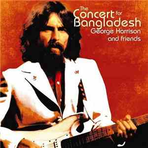George Harrison - George Harrison And Friends - The Concert For Bangladesh flac mp3 download