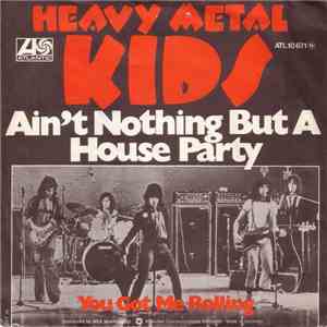 Heavy Metal Kids - Ain't Nothing But A House Party download flac mp3