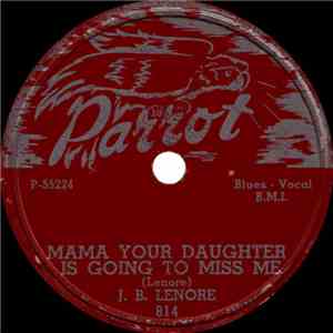 J. B. Lenore - Mama Your Daughter Is Going To Miss Me / What Have I Done download flac mp3