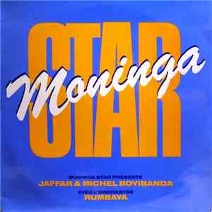 Jaffar & Michel Boyibanda Avec L'Orcheste Rumbaya - Moninga Star Présente Jaffar & Michel Boyibanda Avec L'Orcheste Rumbaya download flac mp3