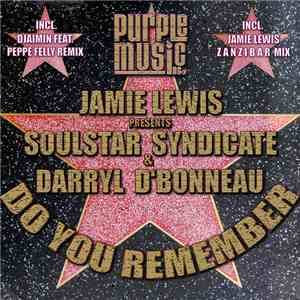 Jamie Lewis Presents Soulstar Syndicate & Darryl D'Bonneau - Do You Remember download flac mp3