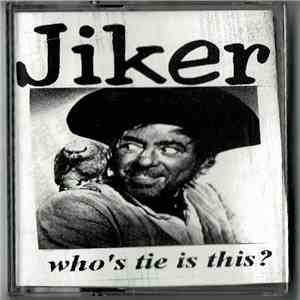 Jiker - Who's Tie Is This? download flac mp3