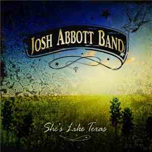 Josh Abbott Band - She's Like Texas download flac mp3