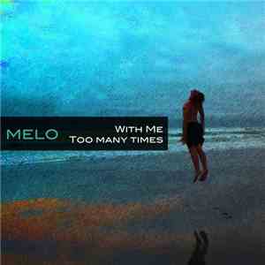 Melo  - With Me / Too Many Times download flac mp3
