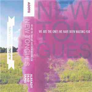 New Tongues - We Are The Ones We Have Been Waiting For download flac mp3