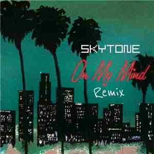 Skytone - On My Mind (Remix) download flac mp3
