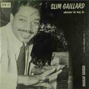 Slim Gaillard - Wherever He May Be download flac mp3