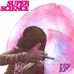 Super Science - Ray EP download flac mp3