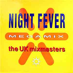 The UK Mixmasters - Night Fever Megamix download flac mp3
