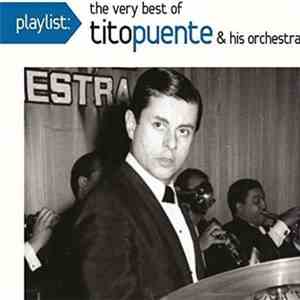 Tito Puente & His Orchestra - Playlist: The Very Best Of Tito Puente & His Orchestra download flac mp3