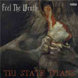 Tri State Titans - Feel The Wrath download flac mp3