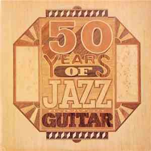 Various - 50 Years Of Jazz Guitar download flac mp3