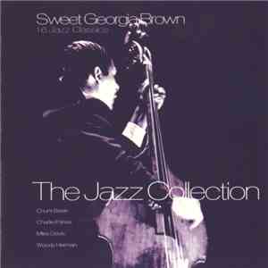 Various - Sweet Georgia Brown, 16 Jazz Classics - The Jazz Collection download flac mp3