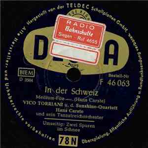 Vico Torriani U. D. Sunshine-Quartett / Hans Carste Und Sein Tanzstreichorchester - In Der Schweiz / Zwei Spuren Im Schnee download flac mp3