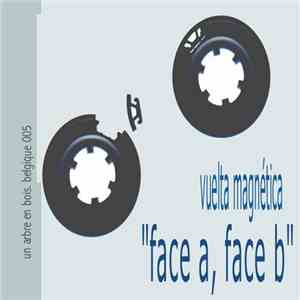 Vuelta Magnetica - Face A, Face B download flac mp3