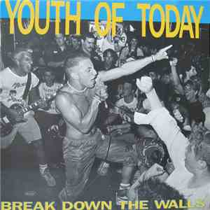 Youth Of Today - Break Down The Walls download flac mp3