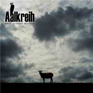 Aalkreih - Wat Schasst Mooken download flac mp3