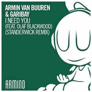 Armin van Buuren & Garibay Feat. Olaf Blackwood - I Need You (Standerwick Remix) download flac mp3
