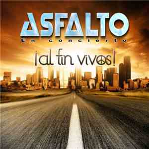 Asfalto - ¡Al Fin Vivos! (En Concierto) flac mp3 download