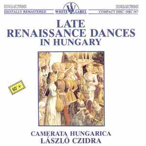 Camerata Hungarica - Late Renaissance Dances In Hungary download flac mp3