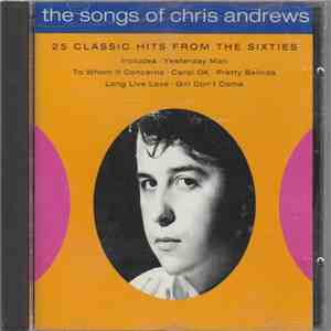 Chris Andrews  - The Songs Of Chris Andrews 25 Classic Hits From The Sixties download flac mp3
