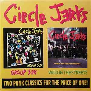 Circle Jerks - Group Sex / Wild In The Streets download flac mp3