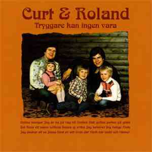 Curt & Roland - Tryggare Kan Ingen Vara download flac mp3