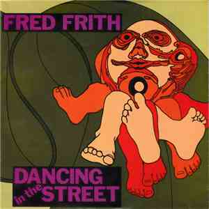Fred Frith - Dancing In The Street download flac mp3