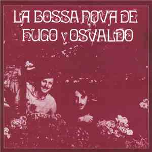 Hugo Fattoruso, Osvaldo Fattoruso - La Bossa Nova De Hugo Y Osvaldo download flac mp3