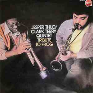 Jesper Thilo/Clark Terry Quintet - Tribute To Frog download flac mp3