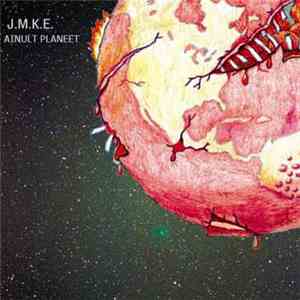 J.M.K.E. - Ainult Planeet download flac mp3