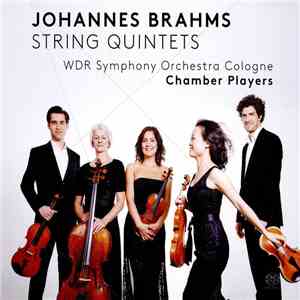 Johannes Brahms, WDR Symphony Orchestra Cologne Chamber Players - String Quintets download flac mp3