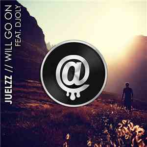Juelzz Feat. Djoly - Will Go On download flac mp3