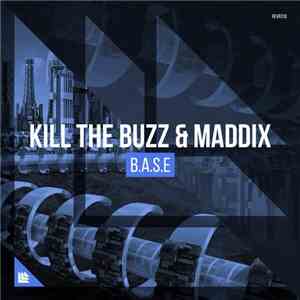 Kill The Buzz & Maddix  - B.A.S.E download flac mp3