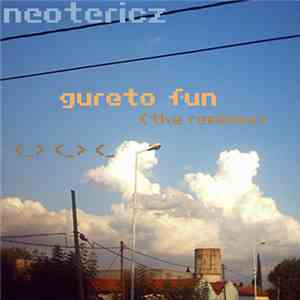 Neotericz - Gureto Fun (The Remixes) download flac mp3