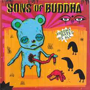 Sons Of Buddha - Buddha Hates Us All download flac mp3