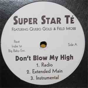 Super Star Té Featuring Que Bo Gold & Field Mobb - Don't Blow My High download flac mp3