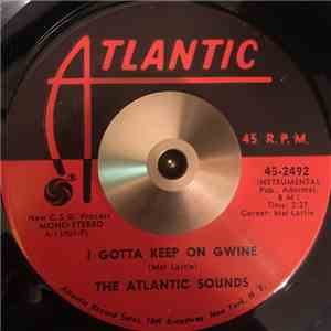 The Atlantic Sounds - I Gotta Keep On Gwine / L. David Sloane download flac mp3