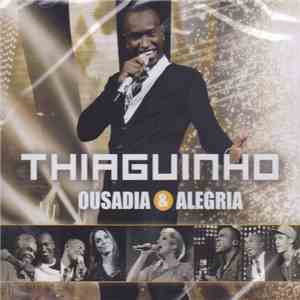 Thiaguinho - Ousadia & Alegria download flac mp3