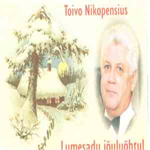 Toivo Nikopensius - Lumesadu Jõuluõhtul download flac mp3