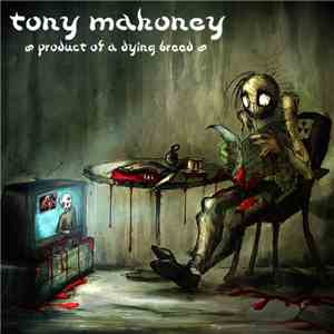 Tony Mahoney  - Product Of A Dying Breed download flac mp3