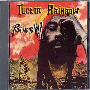 Tucker Rainbow - Push Me To War download flac mp3