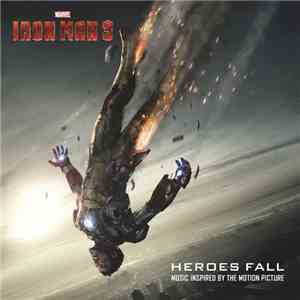 Various - Iron Man 3 Heroes Fall (Music Inspired By The Motion Picture) download flac mp3