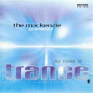 Various - The Mackenzie Presents My Name Is Trance 1 download flac mp3