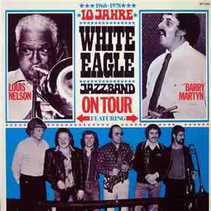 White Eagle Jazzband - 10 Jahre White Eagle Jazzband On Tour download flac mp3