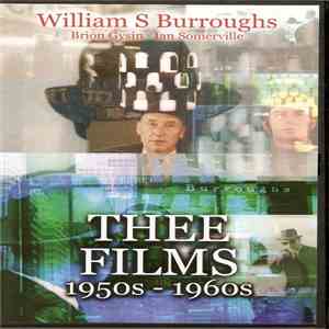 William S. Burroughs, Brion Gysin, Ian Sommerville - Thee Films 1950s - 1960s download flac mp3
