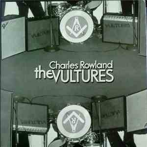 Charles Rowland And The Vultures - Let Them Bleed download flac mp3