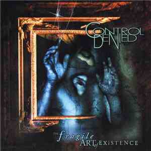 Control Denied - The Fragile Art Of Existence download flac mp3